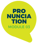 PRONUNCIATION - MOD 3