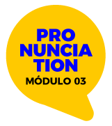 PRONUNCIATION - MOD 3
